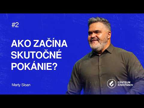Ako začína skutočné pokánie? - Marty Sloan | Nedeľa 07.06.2026 | Centrum kresťanov Martin