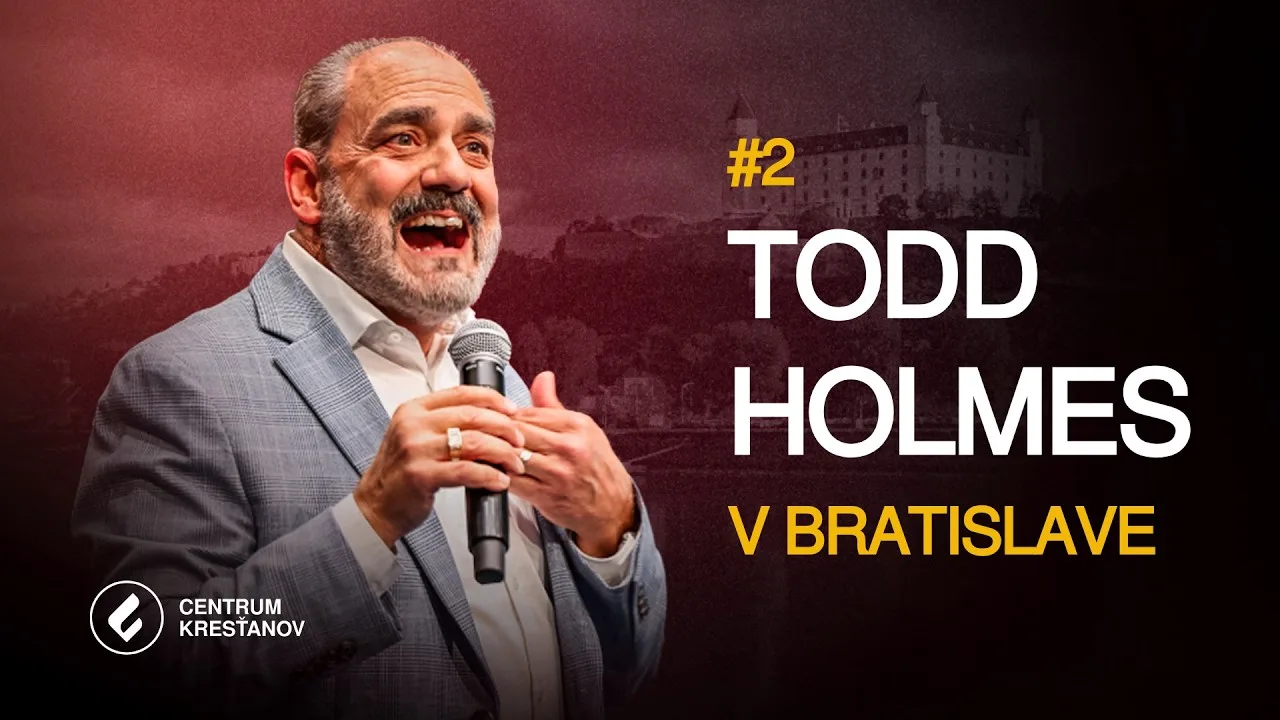 Todd Holmes | Christian Centre Bratislava | September 5, 2026